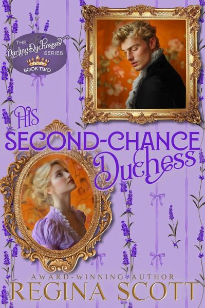 His Second-Chance Duchess (The Darling Duchesses, #2) (eBook, ePUB)