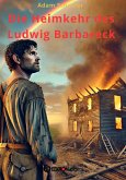 Die Heimkehr des Ludwig Barbareck (eBook, ePUB)