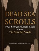 Dead Sea Scrolls: What Everyone Should Know About The Dead Sea Scrolls (eBook, ePUB)