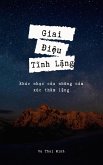 Giai Ði¿u Tinh L¿ng: Khúc nh¿c c¿a nh¿ng c¿m xúc th¿m l¿ng (eBook, ePUB) Giai Ði¿u Tinh L¿ng: Khúc nh¿c c¿a nh¿ng c¿m xúc th¿m l¿ng (eBook, ePUB)