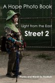 A Hope Photo Book - Light from the East - Street 2 (eBook, ePUB) A Hope Photo Book - Light from the East - Street 2 (eBook, ePUB)