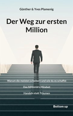 Der Weg zur ersten Million (eBook, ePUB) - Plamenig, Günther; Plamenig, Yves