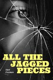 All the Jagged Pieces (eBook, ePUB) All the Jagged Pieces (eBook, ePUB)
