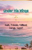 Under His Wings (Treasures of the Heart, #1) (eBook, ePUB) Under His Wings (Treasures of the Heart, #1) (eBook, ePUB)