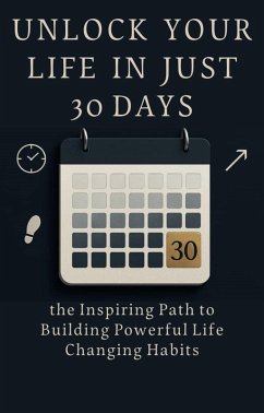 Cover Unlock Your Life in Just 30 Days (eBook, ePUB)