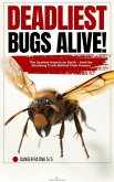Deadliest Bugs Alive: The Scariest Insects on Earth - and the Shocking Truth Behind Their Powers (eBook, ePUB) Deadliest Bugs Alive: The Scariest Insects on Earth - and the Shocking Truth Behind Their Powers (eBook, ePUB)