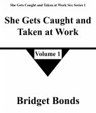 She Gets Caught and Taken at Work 1 (She Gets Caught and Taken at Work Sex Series 1, #1) (eBook, ePUB) She Gets Caught and Taken at Work 1 (She Gets Caught and Taken at Work Sex Series 1, #1) (eBook, ePUB)