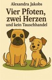 Vier Pfoten, zwei Herzen und kein Tauschhandel Vier Pfoten, zwei Herzen und kein Tauschhandel