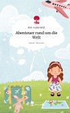 Abenteuer rund um die Welt. Life is a Story - story.one Abenteuer rund um die Welt. Life is a Story - story.one