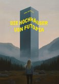 Die Hochhäuser von Futopia Die Hochhäuser von Futopia
