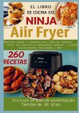 El libro de cocina XXL Ninja Air Fryer Recetas sanas y rápidas para toda la familia El libro de cocina XXL Ninja Air Fryer Recetas sanas y rápidas para toda la familia