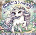 Einhorn Malbuch - Mein zauberhaftes Ausmalbuch ab 4 Jahren