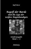 Rogolf der Barde und die Liga der weißen Magiekundigen: Live-Rollenspiel, Barde, Magie, Hexen, Silberdolch, Armbrust, Pf Rogolf der Barde und die Liga der weißen Magiekundigen: Live-Rollenspiel, Barde, Magie, Hexen, Silberdolch, Armbrust, Pf