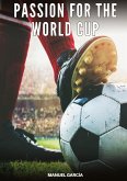 Passion for the World Cup Passion for the World Cup