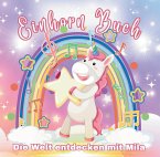 Einhorn Malbuch - Die Welt entdecken mit Mila