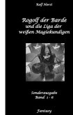 Rogolf der Barde und die Liga der weißen Magiekundigen: Live-Rollenspiel, Barde, Magie, Hexen, Silberdolch, Armbrust, Pf Rogolf der Barde und die Liga der weißen Magiekundigen: Live-Rollenspiel, Barde, Magie, Hexen, Silberdolch, Armbrust, Pf