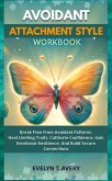 AVOIDANT ATTACHMENT STYLE WORKBOOK
