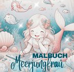 Malbuch Meerjungfrau für Mädchen ab 4 Jahre Malbuch Meerjungfrau für Mädchen ab 4 Jahre