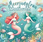 Meerjungfrau Malbuch - 55 magische Motive zum Ausmalen für Mädchen ab 4 Jahren