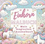 Einhorn Malbuch - Mein magisches Ausmalbuch