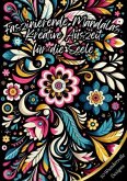 Faszinierende Mandalas - Kreative Auszeit für die Seele Faszinierende Mandalas - Kreative Auszeit für die Seele