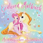 Mein Einhorn-Malbuch - 50 magische Ausmalbilder für kreative Mädchen ab 4 ab Jahre