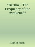"Bertha - The Frequency of the Awakened" (eBook, ePUB)