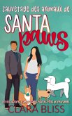 Sauvetage des animaux de Santa Paws: Petites histoires d'amour saines pour les fêtes de fin d'année (Sweet Romance Collections (French)) (eBook, ePUB) Sauvetage des animaux de Santa Paws: Petites histoires d'amour saines pour les fêtes de fin d'année (Sweet Romance Collections (French)) (eBook, ePUB)