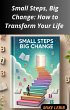 Small Steps, Big Change: How to... - Bild 1