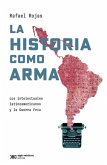 La historia como arma (eBook, ePUB) La historia como arma (eBook, ePUB)