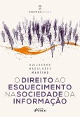 O Direito ao Esquecimento na Sociedade da Informação - 2ª Ed - 2025 (eBook, ePUB) O Direito ao Esquecimento na Sociedade da Informação - 2ª Ed - 2025 (eBook, ePUB)