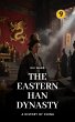 The Eastern Han Dynasty: A History of... - Bild 1