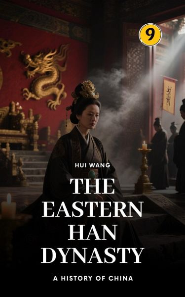 The Eastern Han Dynasty: A History of China (eBook, ePUB)