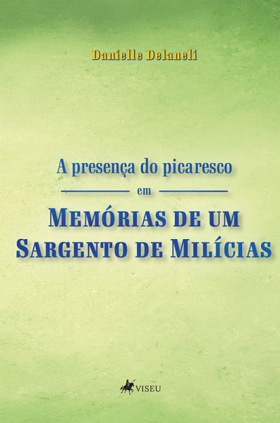 A Presenc¸a do Picaresco em Memo´rias de um Sargento de Mili´cias (eBook, ePUB)