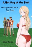 A Hot Day at the Pool: Letting Herself Get in Too Deep (The Unquenchable Thirst) (eBook, ePUB)
