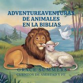 Aventuras De Animales En La Biblia: Cuentos De Amistad Y Fe (Cuentos Bíblicos Para Niños, #2) (eBook, ePUB) Aventuras De Animales En La Biblia: Cuentos De Amistad Y Fe (Cuentos Bíblicos Para Niños, #2) (eBook, ePUB)