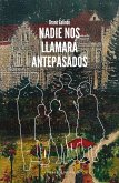 Nadie nos llamará antepasados (eBook, ePUB) Nadie nos llamará antepasados (eBook, ePUB)