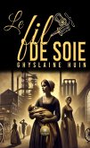 Le fil de soie (eBook, ePUB)