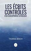 Les écrits contrôlés d'un schizophrène catholique (eBook, ePUB) Les écrits contrôlés d'un schizophrène catholique (eBook, ePUB)