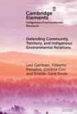 Defending Community, Territory, and Indigenous Environmental Relations Defending Community, Territory, and Indigenous Environmental Relations