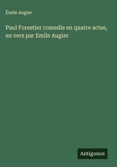 Cover Paul Forestier comedie en quatre actes, en vers par Emile Augier