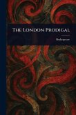 The London Prodigal The London Prodigal