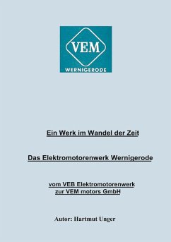 Das Elektromotorenwerk Wernigerode - Unger, Hartmut