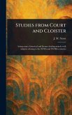 Studies From Court and Cloister Studies From Court and Cloister