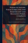 Poems of Nature, Poems Subjective and Reminiscent and Religious Poems, Complete Poems of Nature, Poems Subjective and Reminiscent and Religious Poems, Complete
