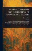 A General History and Collection of Voyages and Travels A General History and Collection of Voyages and Travels