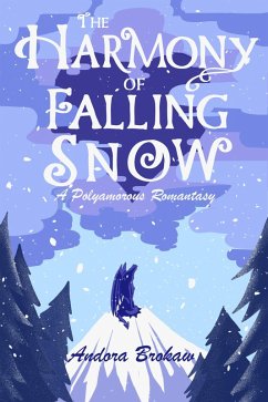 The Harmony of Falling Snow (Songs of Niaretya, #1) (eBook, ePUB) - Brokaw, Andora