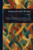 Shakespeare's Bones Shakespeare's Bones