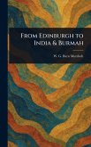 From Edinburgh to India & Burmah From Edinburgh to India & Burmah