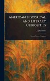 American Historical and Literary Curiosities American Historical and Literary Curiosities